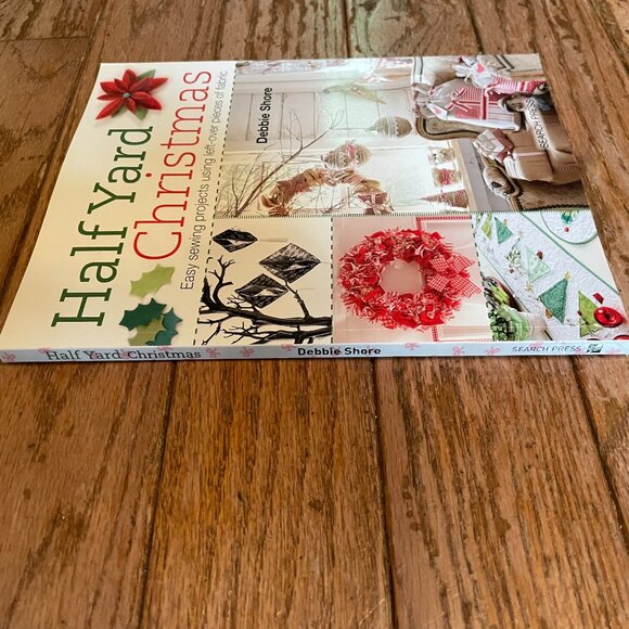 Half Yard Christmas Easy Sewing Projects Using Left-Over Pieces of Fabric Book - Picture 2 of 2